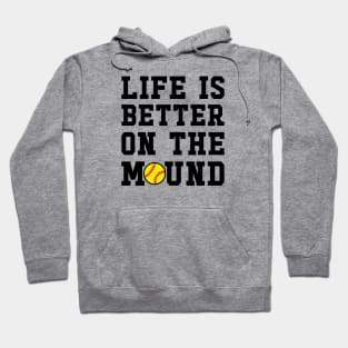 Life Is Better On The Mound Softball Pitcher Cute Funny Hoodie